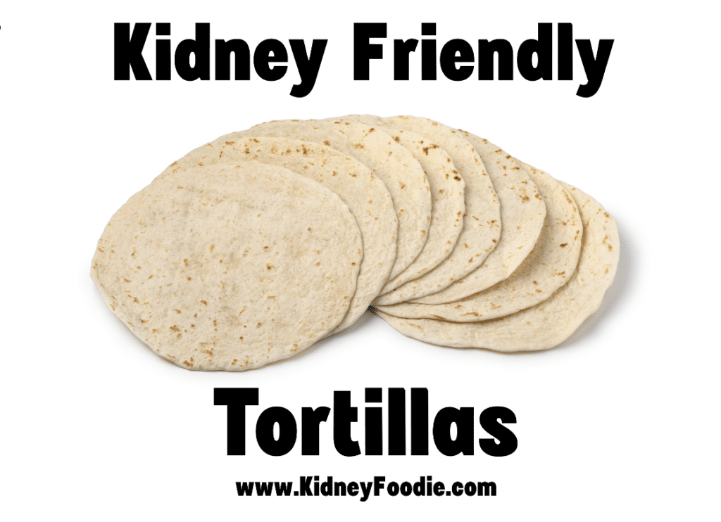 low sodium low phosphorus kidney friendly tortillas