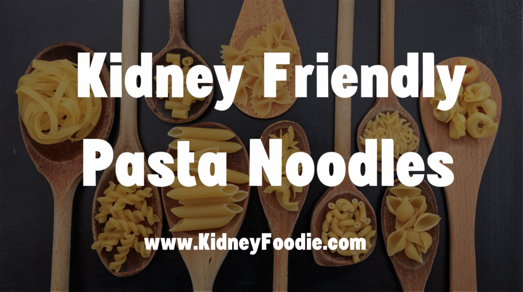 Kidney Friendly Pasta Noodles