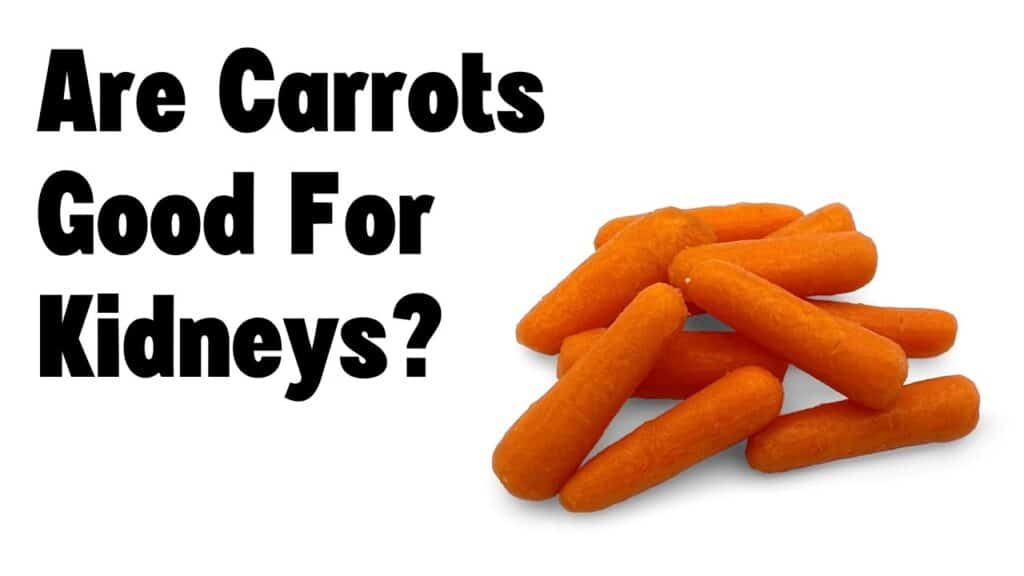 Are carrots good for kidneys?