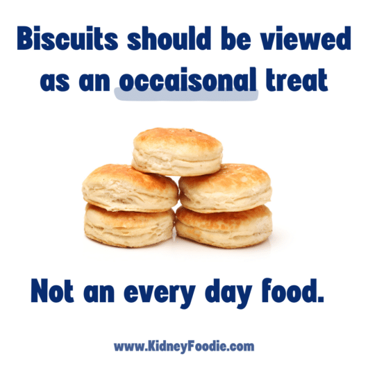 biscuits are not kidney friendly