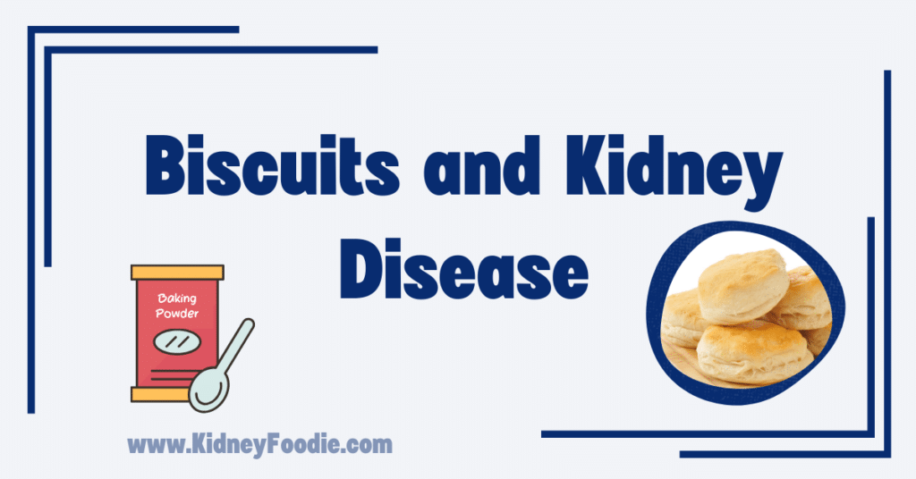 Which biscuit is good for kidney patients