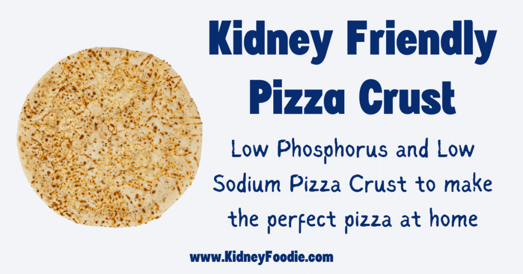Kidney Friendly low phosphorus low sodium Pizza Crust